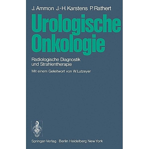 Urologische Onkologie, Jürgen Ammon, Johann-Hinrich Karstens, Peter Rathert