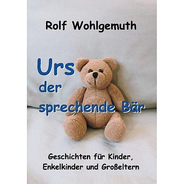 Urs, der sprechende Bär, Rolf Wohlgemuth
