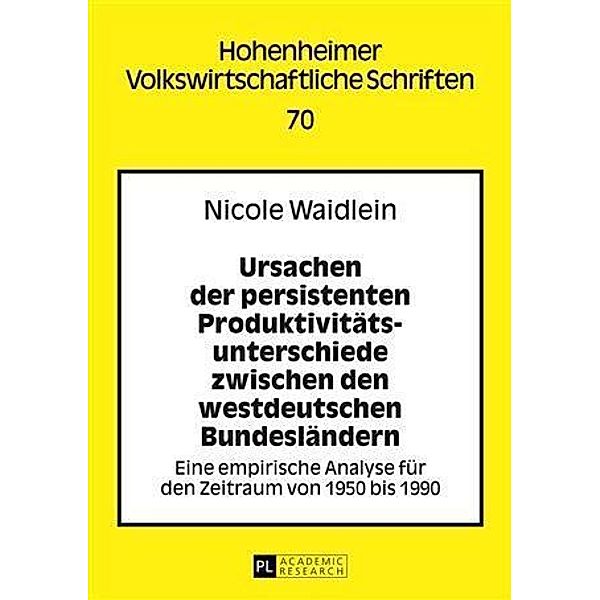 Ursachen der persistenten Produktivitaetsunterschiede zwischen den westdeutschen Bundeslaendern, Nicole Waidlein