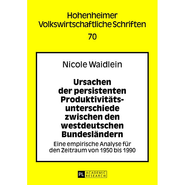 Ursachen der persistenten Produktivitätsunterschiede zwischen den westdeutschen Bundesländern, Nicole Waidlein