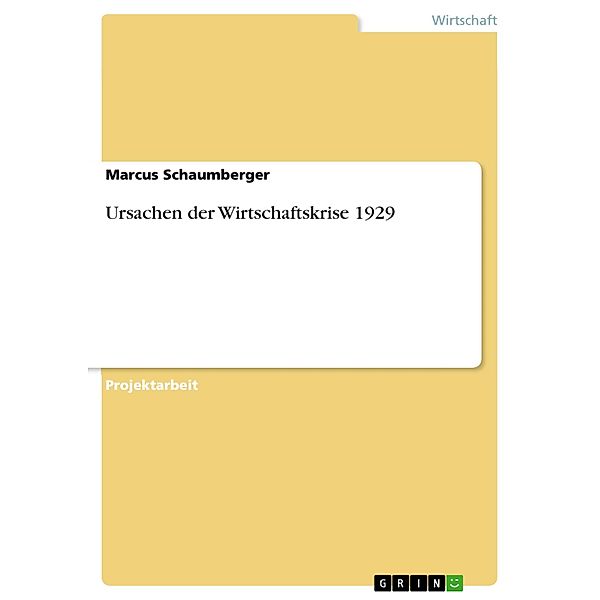 Ursachen der Wirtschaftskrise 1929, Marcus Schaumberger