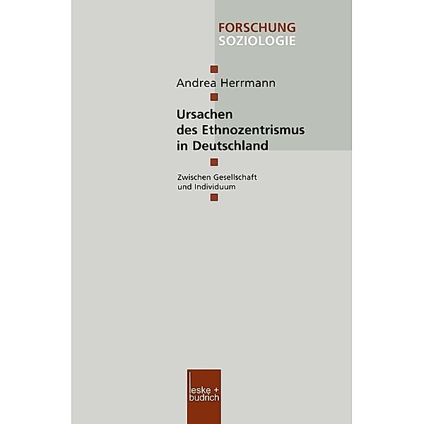 Ursachen des Ethnozentrismus in Deutschland / Forschung Soziologie Bd.130, Andrea Herrmann