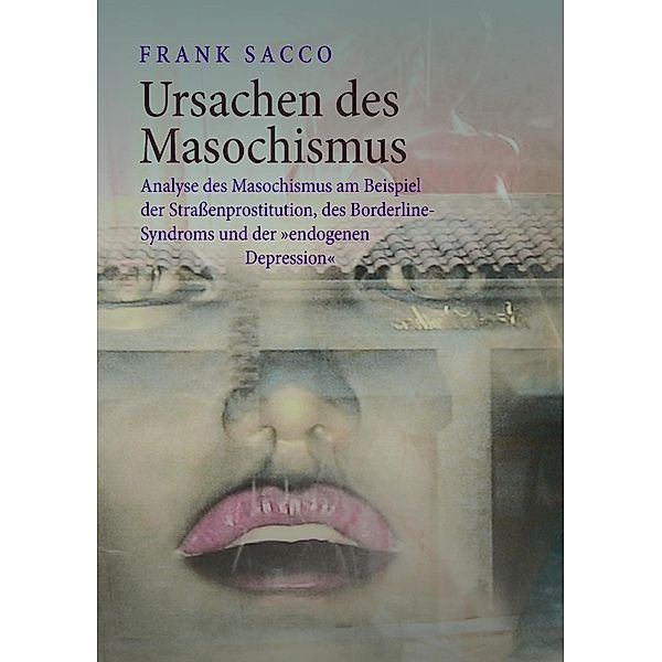 Ursachen des Masochismus, Frank Sacco