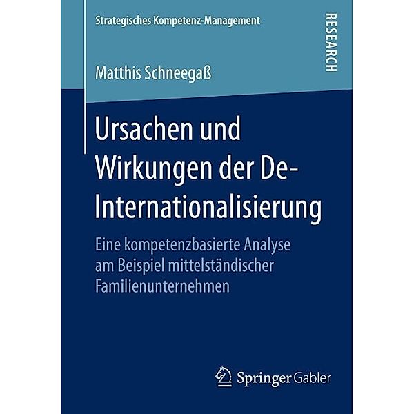 Ursachen und Wirkungen der De-Internationalisierung / Strategisches Kompetenz-Management, Matthis Schneegaß