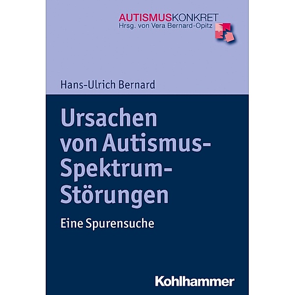Ursachen von Autismus-Spektrum-Störungen, Hans-Ulrich Bernard
