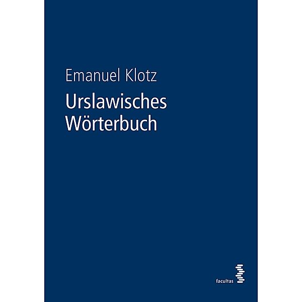 Urslawisches Wörterbuch, Emanuel Klotz