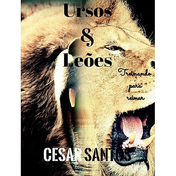 Ursos e Leões, Cesar Santos