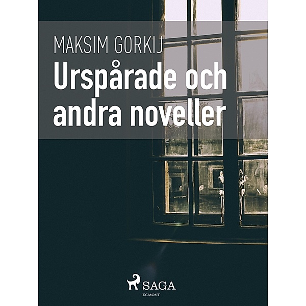 Urspårade och andra noveller, Maksim Gorkij