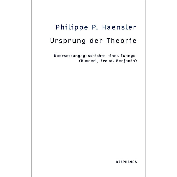 Ursprung der Theorie, Philippe P. Haensler