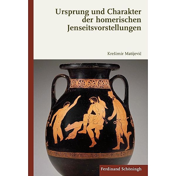 Ursprung und Charakter der homerischen Jenseitsvorstellungen, Kresimir Matijevic