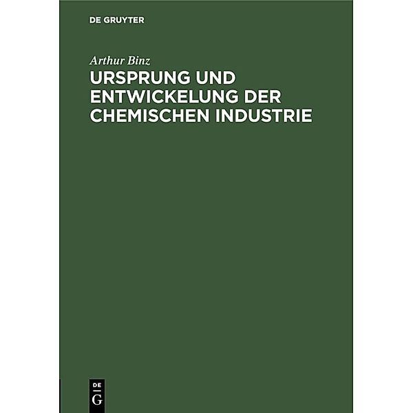 Ursprung und Entwickelung der chemischen Industrie, Arthur Binz
