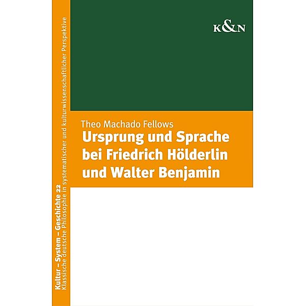 Ursprung und Sprache bei Friedrich Hölderlin und Walter Benjamin, Theo Mechado Fellows