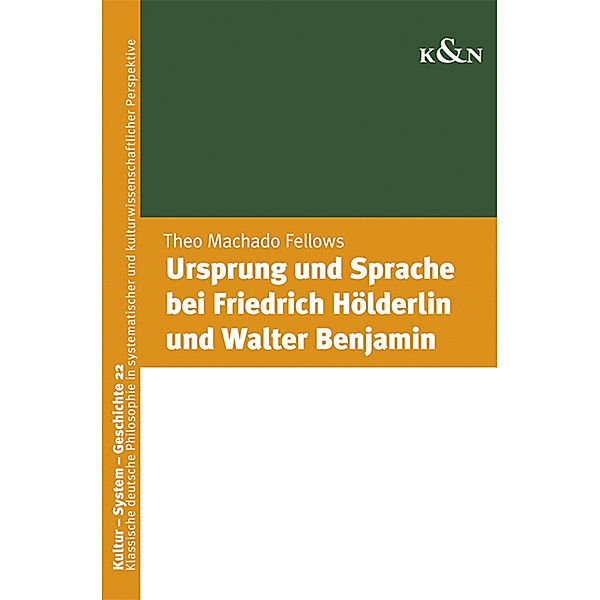 Ursprung und Sprache bei Friedrich Hölderlin und Walter Benjamin, Theo Mechado Fellows