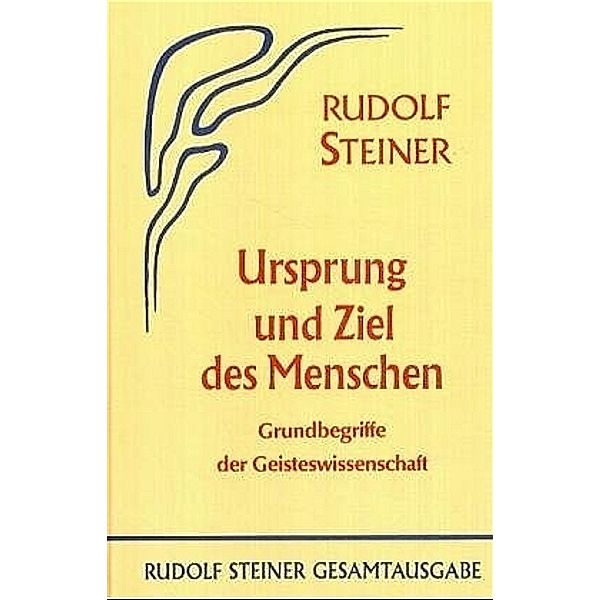 Ursprung und Ziel des Menschen, Rudolf Steiner