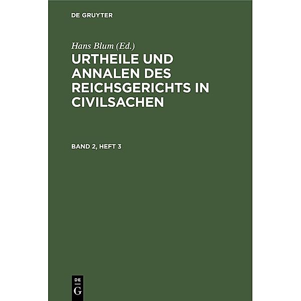 Urtheile und Annalen des Reichsgerichts in Civilsachen. Band 2, Heft 3