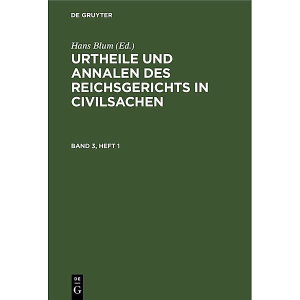 Urtheile und Annalen des Reichsgerichts in Civilsachen. Band 3, Heft 1