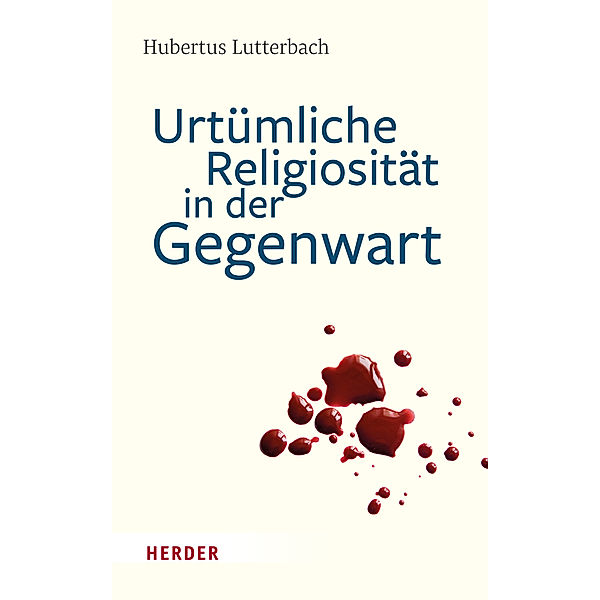 Urtümliche Religiosität in der Gegenwart, Hubertus Lutterbach