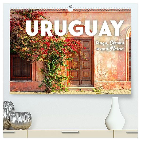 Uruguay - Tango, Strand und Natur. (hochwertiger Premium Wandkalender 2025 DIN A2 quer), Kunstdruck in Hochglanz, Calvendo, SF