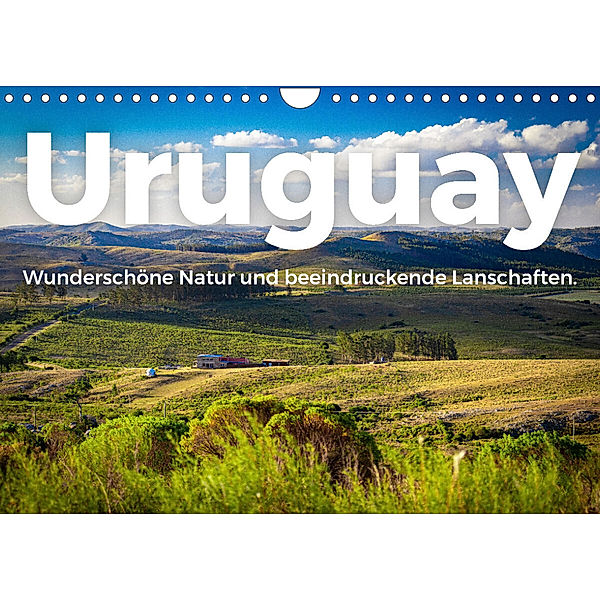 Uruguay - Wunderschöne Natur und beeindruckende Landschaften. (Wandkalender 2023 DIN A4 quer), M. Scott