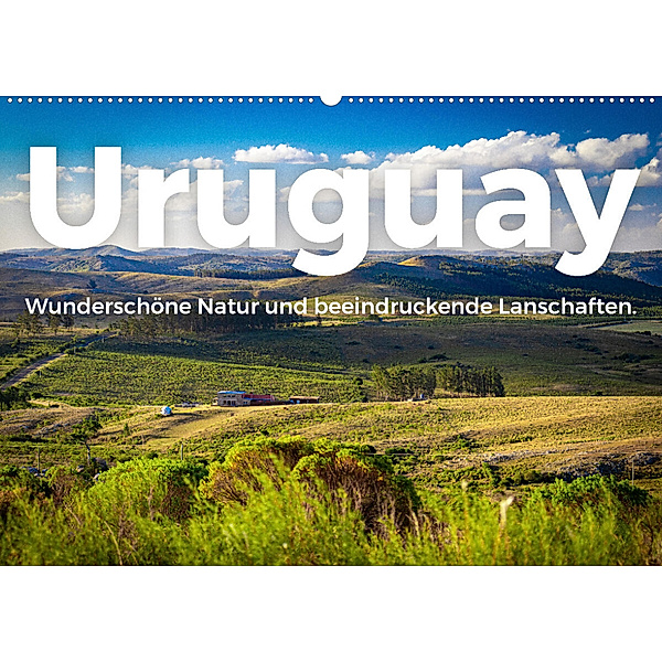 Uruguay - Wunderschöne Natur und beeindruckende Landschaften. (Wandkalender 2023 DIN A2 quer), M. Scott