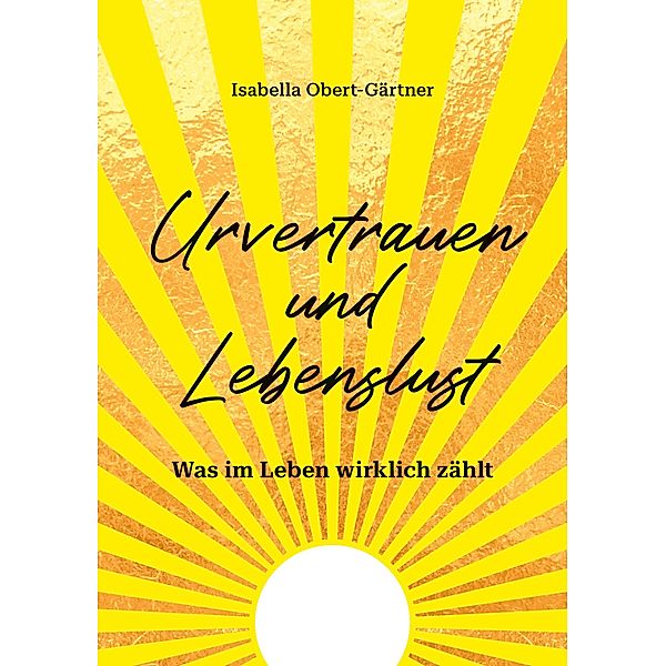 Urvertrauen und Lebenslust, Isabella Obert-Gärtner