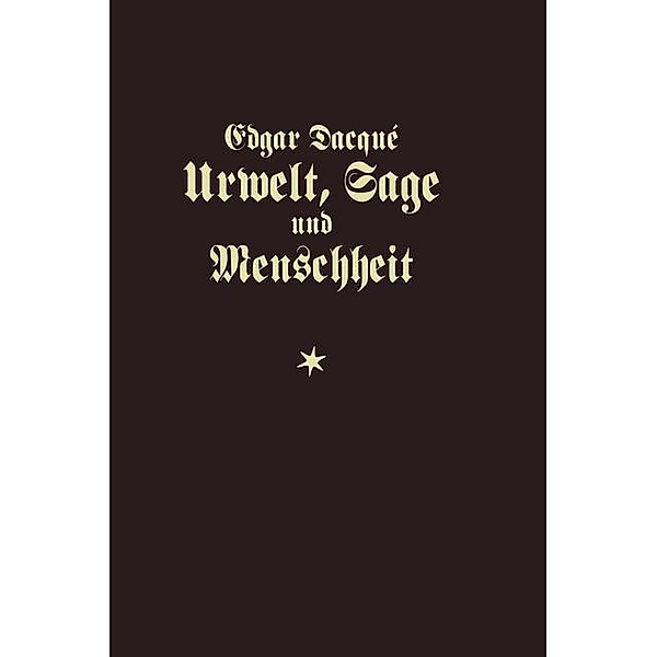 Urwelt, Sage und Menschheit / Jahrbuch des Dokumentationsarchivs des österreichischen Widerstandes, Edgar Dacqué