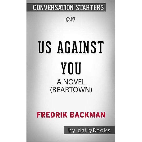 Us Against You: A Novelby Fredrik Backman | Conversation Starters, dailyBooks