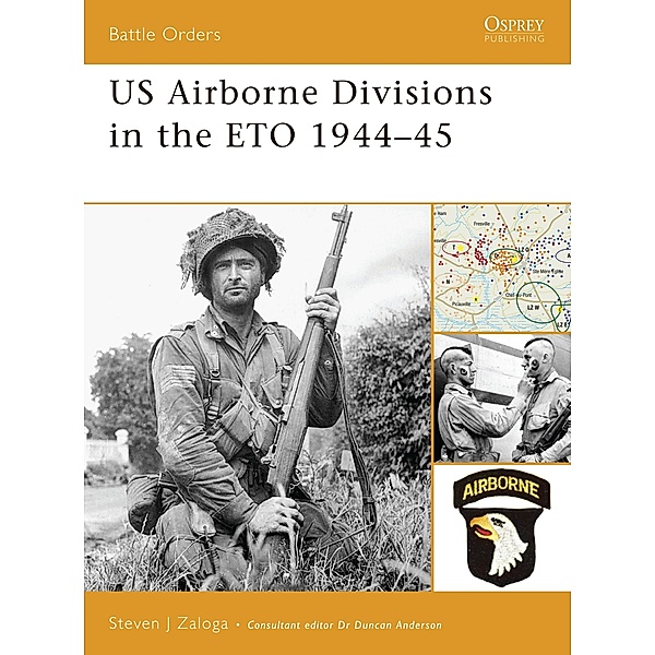 US Airborne Divisions in the ETO 1944-45, Steven J. Zaloga