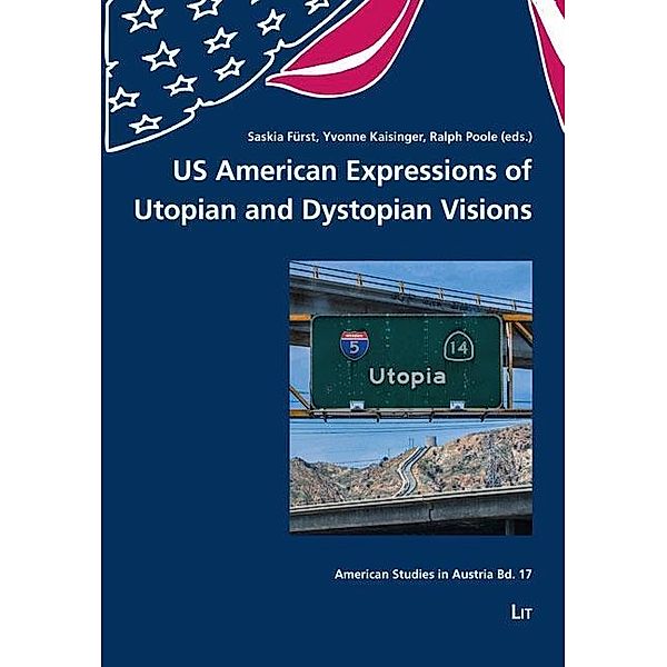 US American Expressions of Utopian and Dystopian Visions