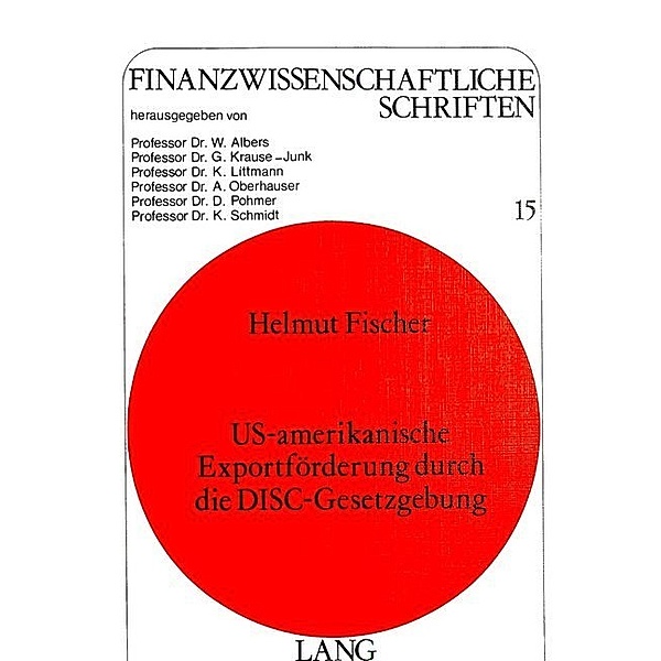 US-amerikanische Exportförderung durch die Disc-Gesetzgebung, Helmut Fischer