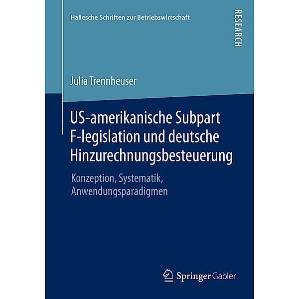 US-amerikanische Subpart F-legislation und deutsche Hinzurechnungsbesteuerung, Julia Trennheuser