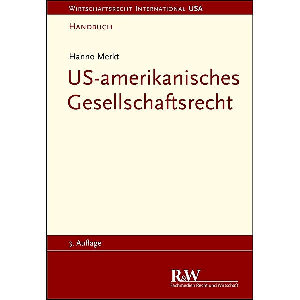 US-amerikanisches Gesellschaftsrecht / Wirtschaftsrecht international, Hanno Merkt