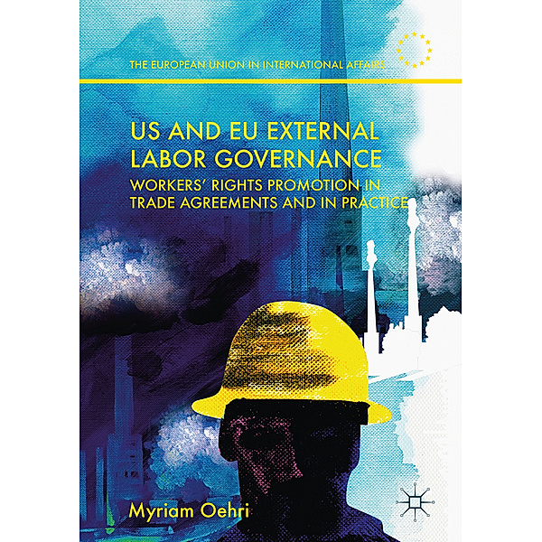US and EU External Labor Governance, Myriam Oehri