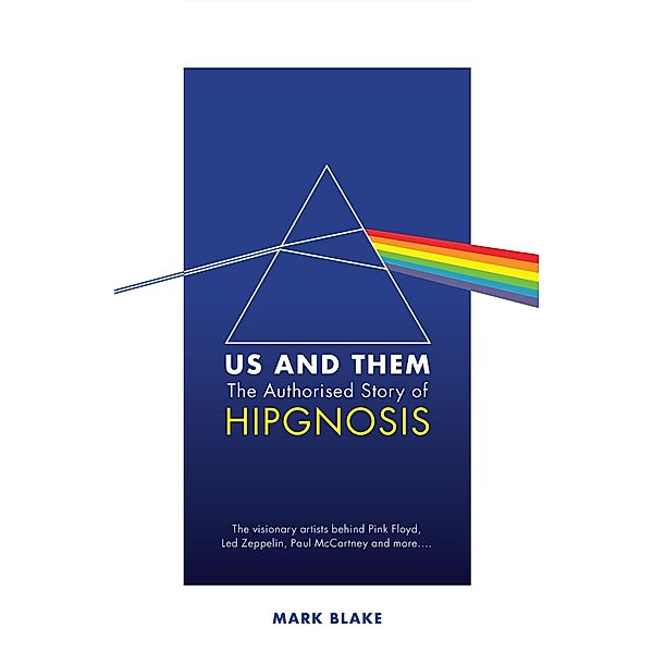 Us and Them: The Authorised Story of Hipgnosis, Mark Blake