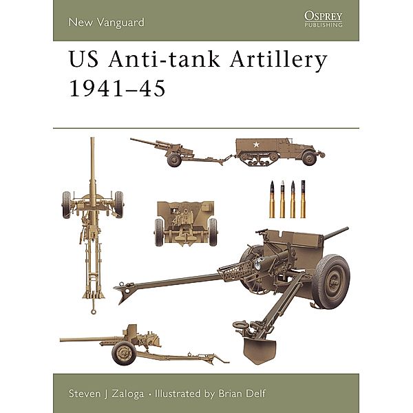 US Anti-tank Artillery 1941-45 / New Vanguard, Steven J. Zaloga