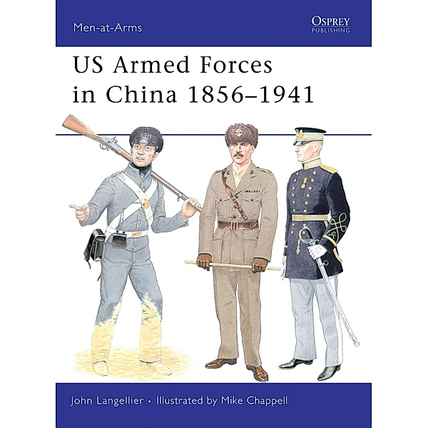 US Armed Forces in China 1856-1941, John Langellier