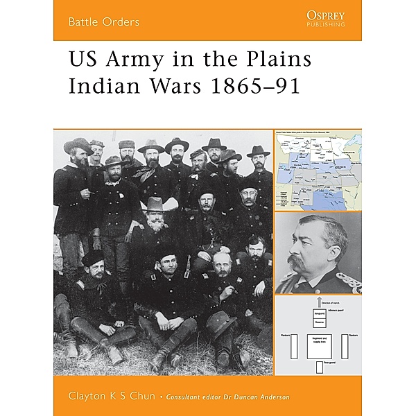 US Army in the Plains Indian Wars 1865-1891, Clayton K. S. Chun