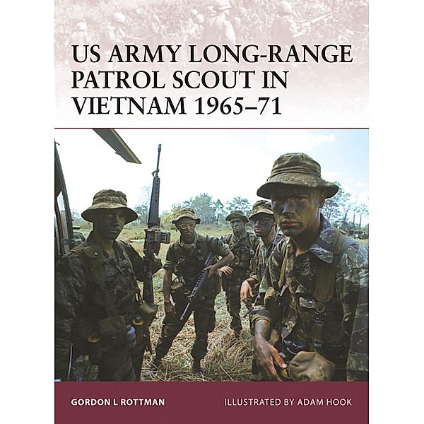 US Army Long-Range Patrol Scout in Vietnam 1965-71, Gordon L. Rottman