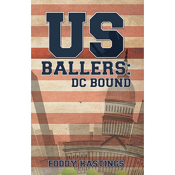 US Ballers: DC Bound, Foddy Hastings