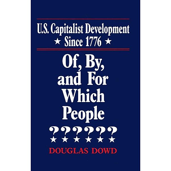 US Capitalist Development Since 1776, Douglas Dowd
