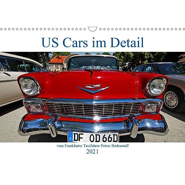 US Cars im Detail vom Frankfurter Taxifahrer Petrus Bodenstaff (Wandkalender 2021 DIN A3 quer), Petrus Bodenstaff, Karin Vahlberg Ruf