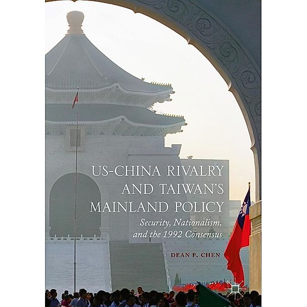 US-China Rivalry and Taiwan's Mainland Policy / Progress in Mathematics, Dean P. Chen