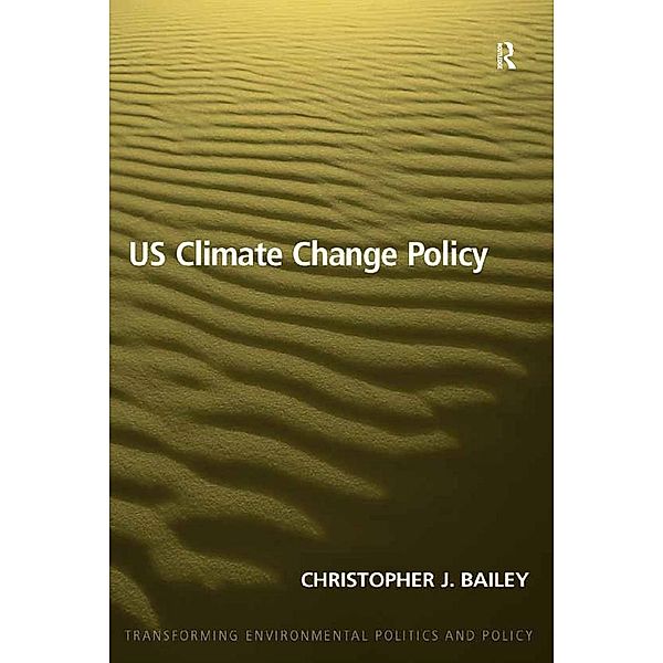 US Climate Change Policy, Christopher J. Bailey