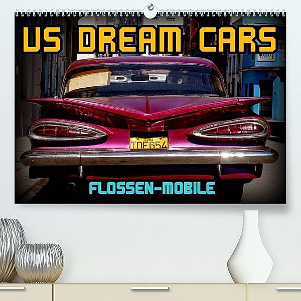 US DREAM CARS - Flossen-Mobile (Premium, hochwertiger DIN A2 Wandkalender 2023, Kunstdruck in Hochglanz), Henning von Löwis of Menar, Henning von Löwis of Menar