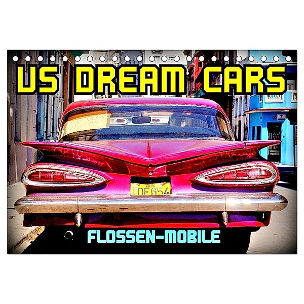 US DREAM CARS - Flossen-Mobile (Tischkalender 2024 DIN A5 quer), CALVENDO Monatskalender, Henning von Löwis of Menar