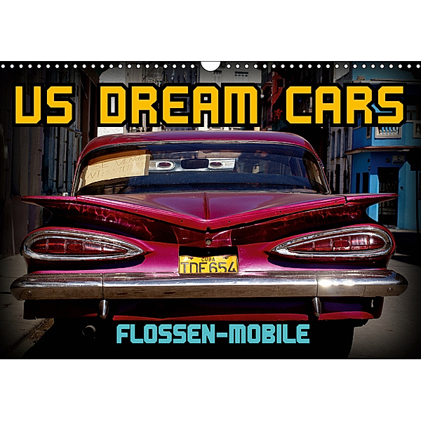 US DREAM CARS - Flossen-Mobile (Wandkalender 2019 DIN A3 quer), Henning von Löwis of Menar