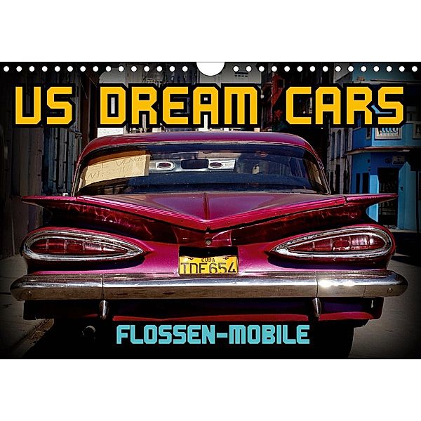 US DREAM CARS - Flossen-Mobile (Wandkalender 2021 DIN A4 quer), Henning von Löwis of Menar, Henning von Löwis of Menar