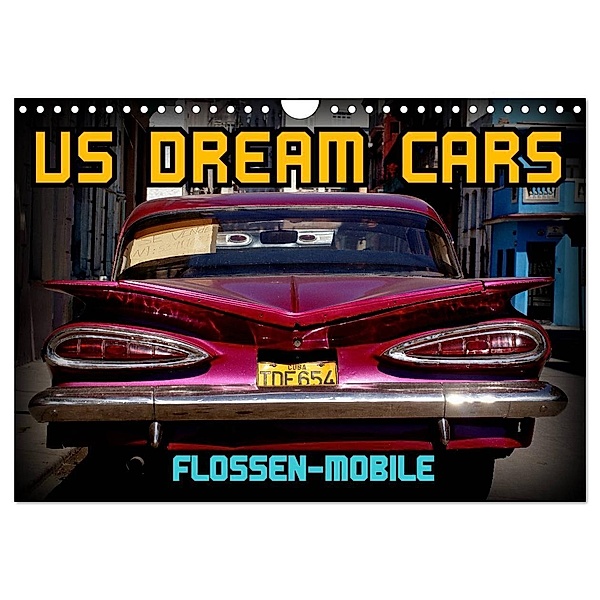 US DREAM CARS - Flossen-Mobile (Wandkalender 2024 DIN A4 quer), CALVENDO Monatskalender, Henning von Löwis of Menar