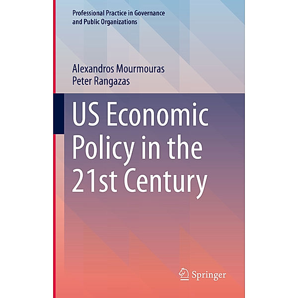 US Economic Policy in the 21st Century, Alexandros Mourmouras, Peter Rangazas