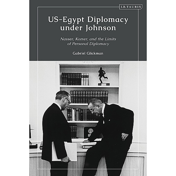 US-Egypt Diplomacy under Johnson, Gabriel Glickman